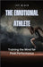 The Emotional Athlete: Training the Mind for Peak Performance by Ivy Blair