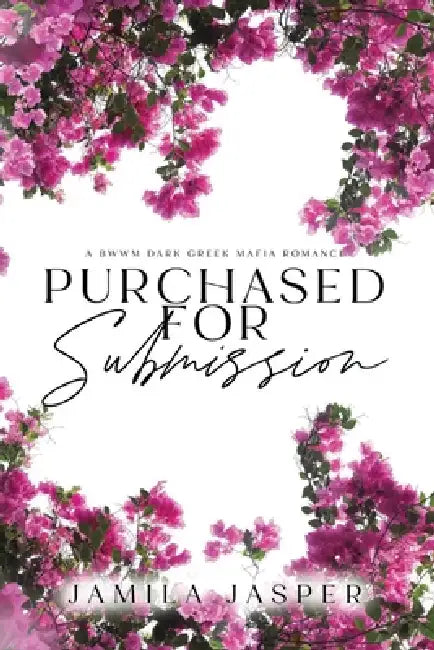 Purchased For Submission: Dark BWWM Greek Mafia Romance by Jamila Jasper