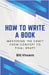 How to Write a Book: Mastering the Craft from Concept to Final Draft by Bill Vincent
