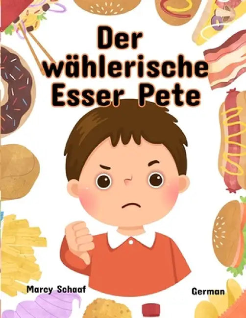 Der wählerische Esser Pete (German) Picky Eater Pete by Marcy Schaaf