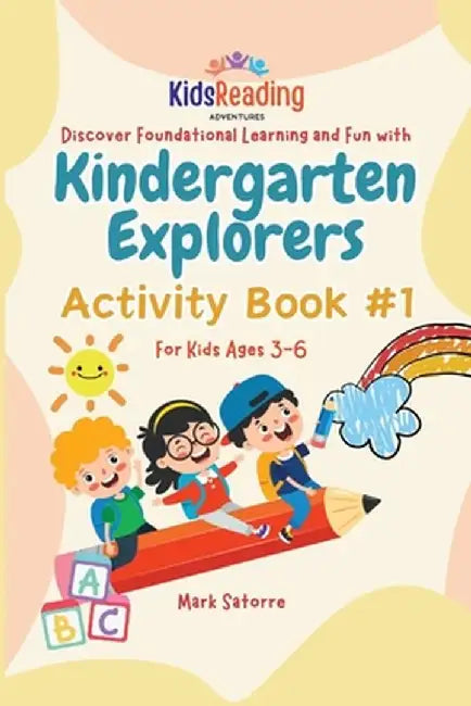 Kindergarten Explorers: Activity Book #1 by Mark Satorre