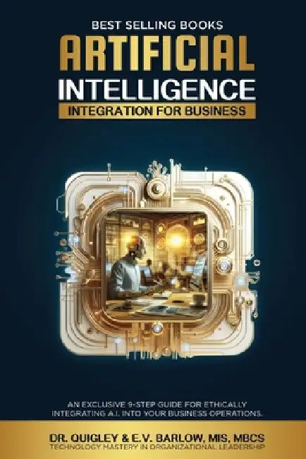 Artificial Intelligence Integration for Business by Constance Quigley, Mis Citp Barlow