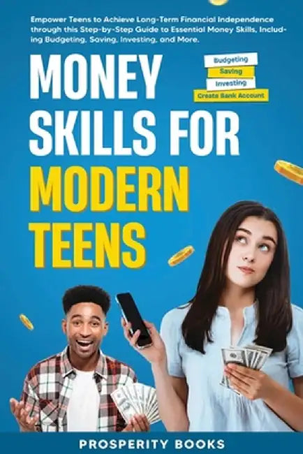 Money Skills for Modern Teens by Prosperity Books