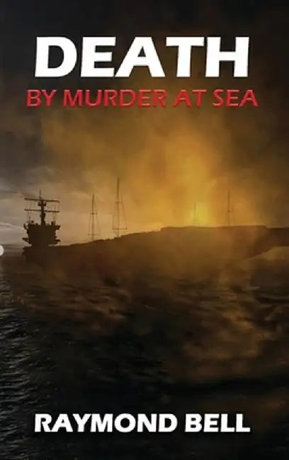 Death by Murder at Sea by Raymond Bell