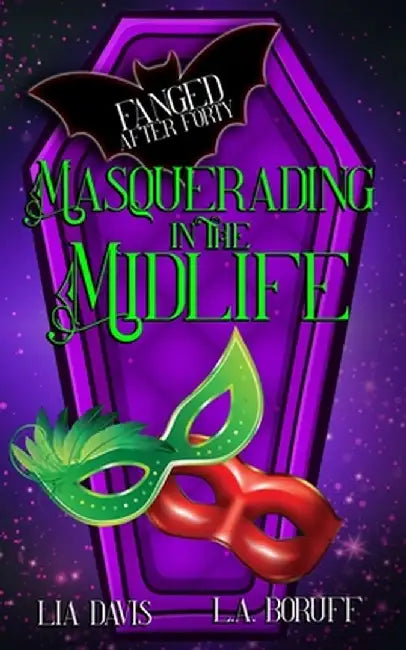 Masquerading In the Midlife: A Paranormal Women's Fiction Novel by L. a. Boruff