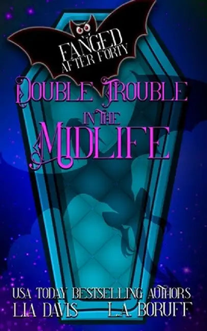 Double Trouble in the Midlife: A Life After Magic Fantasy Cozy Mystery by L. a. Boruff