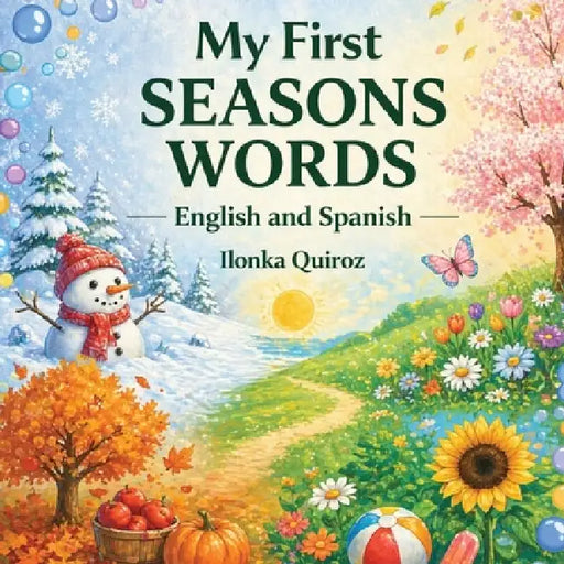 My First Seasons Words: English and Spanish by Ilonka Quiroz