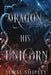 Dragon His Unicorn by Jewel Shipley