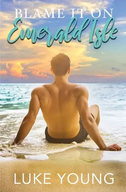 Blame it on Emerald Isle by Luke Young