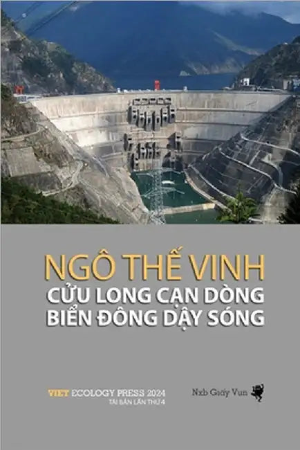Cửu Long Cạn Dòng Biển Đông Dậy Sóng (soft cover - color - 4th edition) by The Vinh Ngo