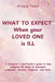 What to Expect When Your Loved One Is Ill by Ardyce Years