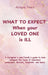 What to Expect When Your Loved One Is Ill by Ardyce Years