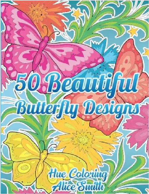 50 Beautiful Butterfly Designs Coloring Book by Hue Coloring