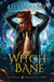 WitchBane by Lissa Kasey