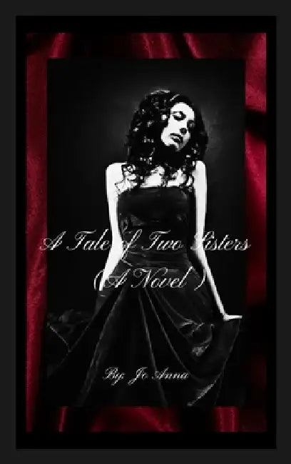 A Tale of Two Sisters (A Novel) by Jo Anna, Jo Ann Atcheson Gray