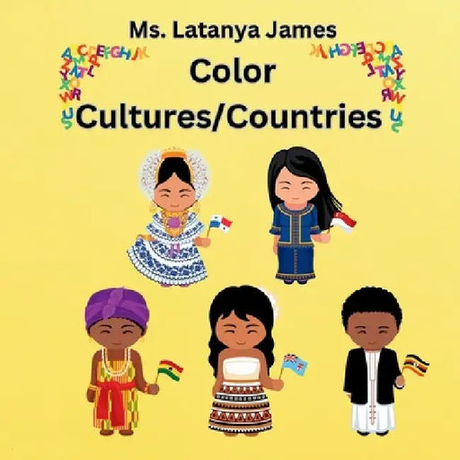 Color Cultures/Countries: Color Cultures/Countries by Latanya James