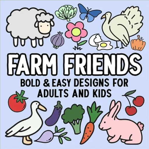 Farm Friends: Bold and Easy Designs for Adults and Kids by Hue Coloring