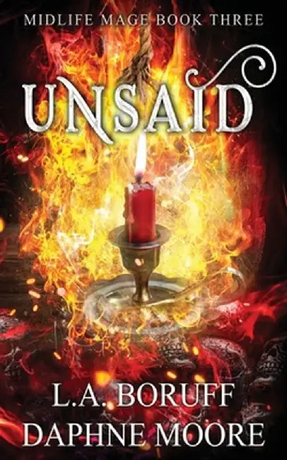Unsaid: A Paranormal Women's Fiction Midlife Novel by L. a. Boruff