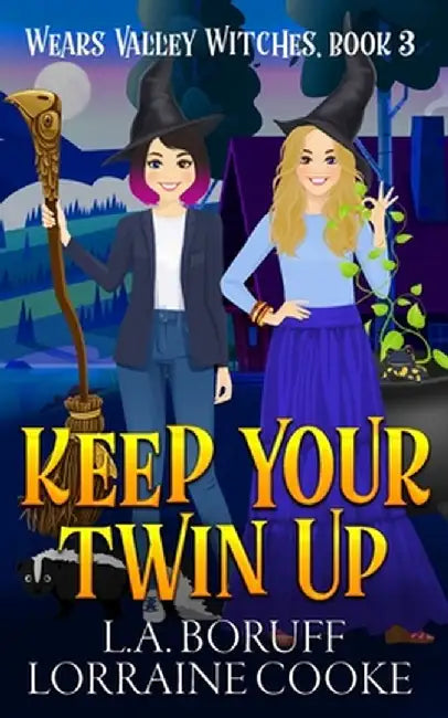 Keep Your Twin Up: A Paranormal Women's Fiction Cozy Witch Mystery by L. a. Boruff