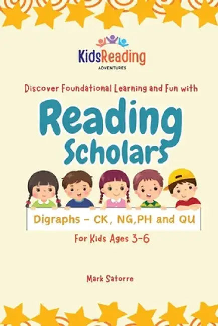 Reading Scholars: Digraphs - CK, NG, PH and QU by Mark Satorre