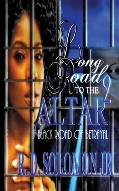 Long Road To The Altar 2 by Rowdy D. Solomon