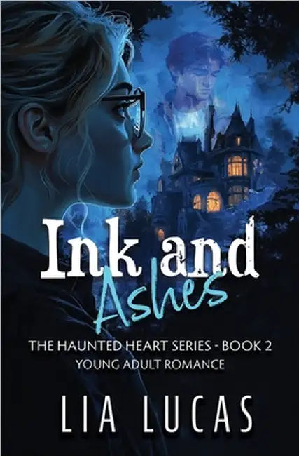 Ink and Ashes: Young Adult Paranormal Romance by Lia Lucas