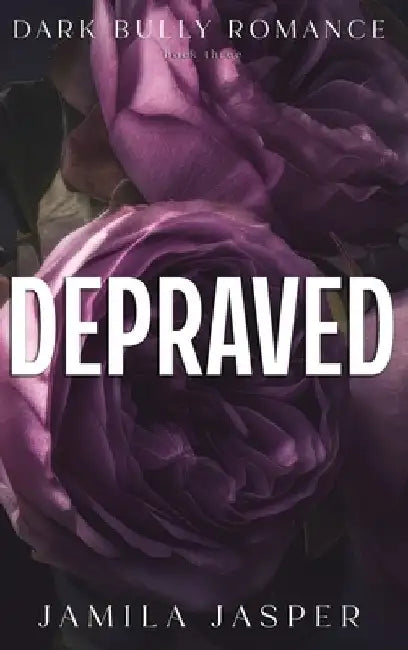Depraved: Dark Billionaire Bully BWWM Romance by Jamila Jasper