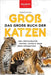 The Big Book of Big Cats / Das Große Buch der Großkatzen: Über 100 erstaunliche Fakten über Löwen, Tiger, Leoparden, Schneeleoparden, Jaguare & Rätsel by Kellett, Jenny