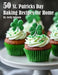 50 St. Patrick's Day Baking Recipes for Home by Kelly Johnson