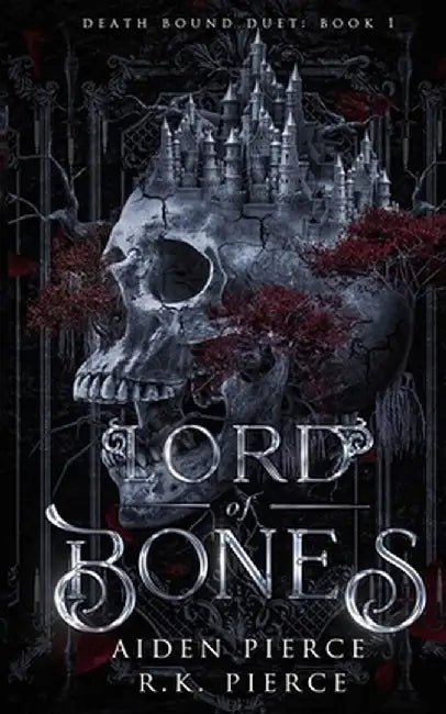 Lord of Bones: A Dark Gothic Romance: A Dark Paranormal Gothic Romance by Aiden Pierce