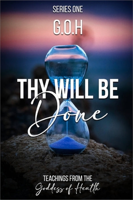 Thy Will Be Done by Goddess Of Health