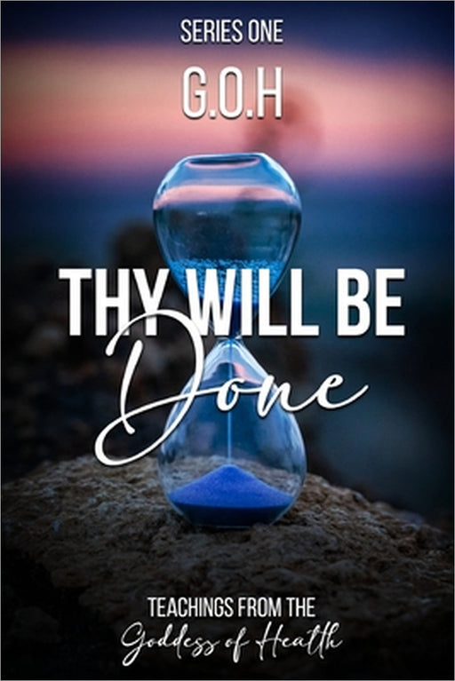 Thy Will Be Done by Goddess Of Health