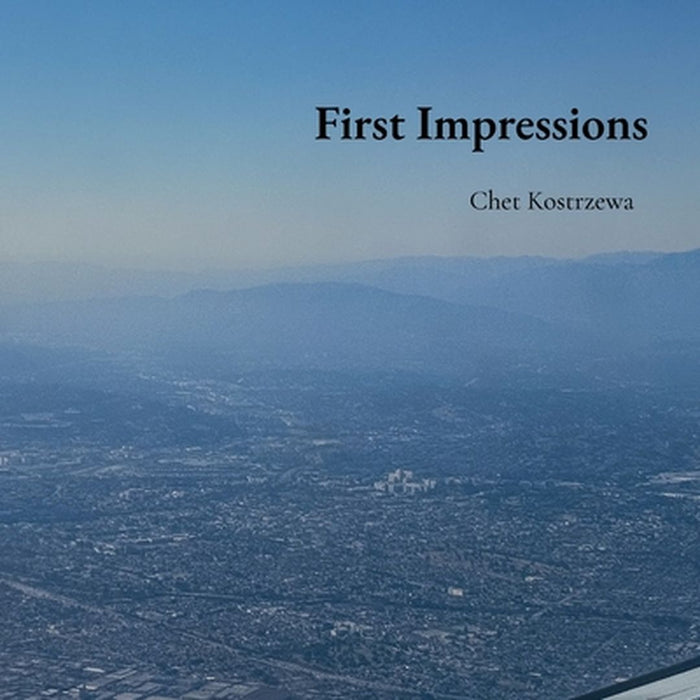 First Impressions by Chet Kostrzewa