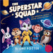 The Superstar Squad's Outer Space Odyssey by Blume Potter