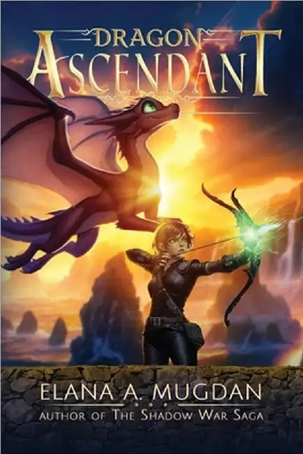 Dragon Ascendant by Mugdan, Elana a.