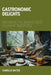 Gastronomic Delights: Exploring the World's Best Culinary Traditions by Camille Bates