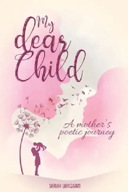 My Dear Child by Sarah Langsam