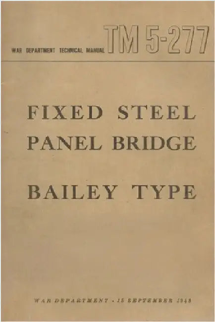 US Army Fixed Steel Panel Bridge Bailey Type TM 5-277 by History Delivered