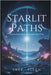 Starlit Paths: Lessons from Beyond for Humanity's Rise by Alden, Skye
