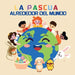 La Pascua Alrededor del Mundo: Un Viaje Global con Julia y el Conejito de Pascua para Aprender sobre las Tradiciones y Costumbres Primaverales by Sylvia Robins