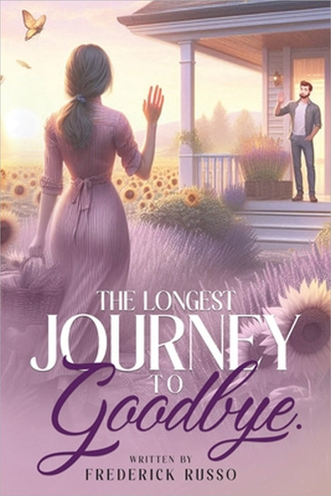 The Longest Journey To Goodbye by Frederick Russo