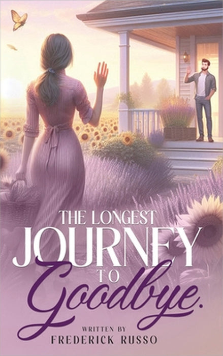 The Longest Journey To Goodbye by Frederick Russo