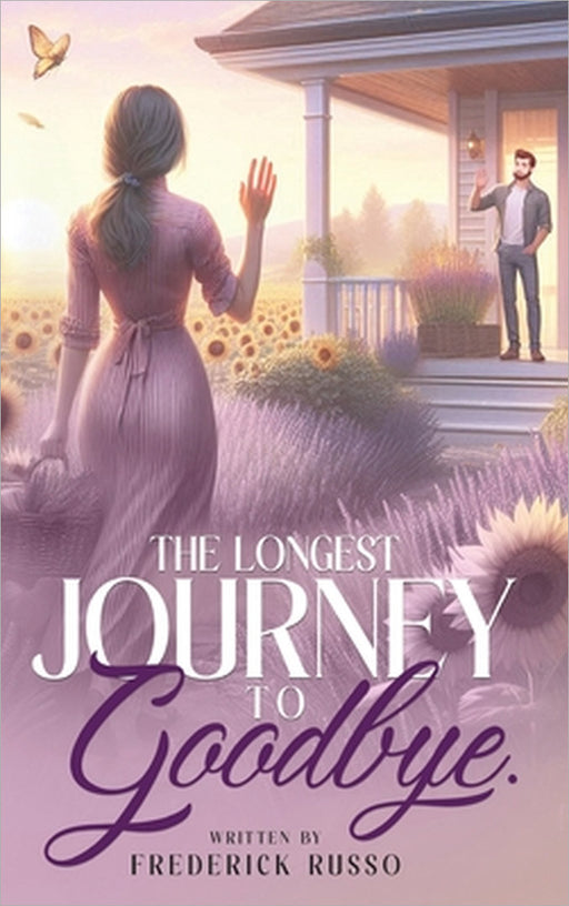 The Longest Journey To Goodbye by Frederick Russo