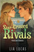 Star-Crossed Rivals by Lucas, Lia