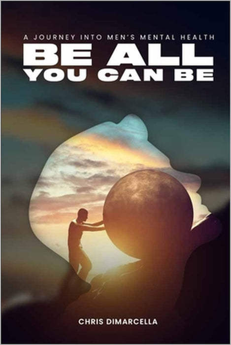 Be All You Can Be by Chris Dimarcella