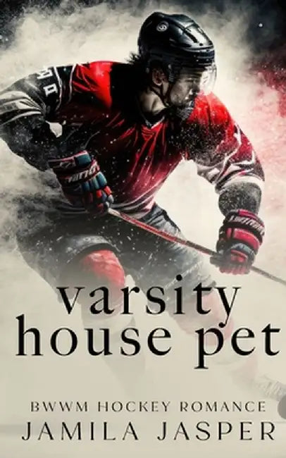 Varsity House Pet: BWWM Dark Hockey Romance by Jamila Jasper