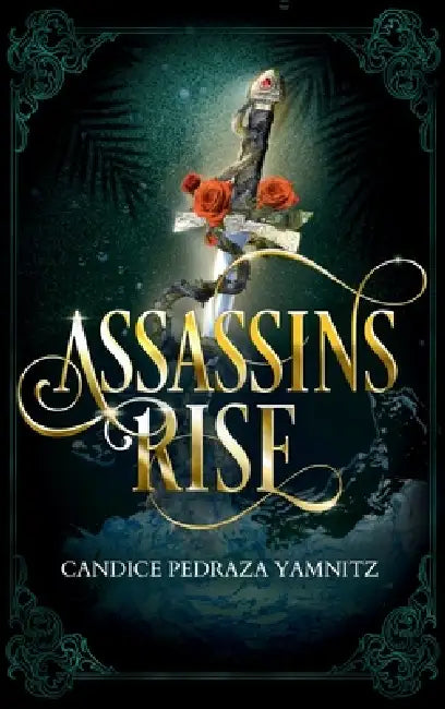 Assassins Rise by Candice Pedraza Yamnitz