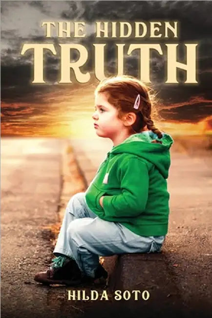 The Hidden Truth by Hilda Soto