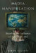 Media Manipulation: Decoding the Influence of Fake News and Propaganda by Simon Elliott