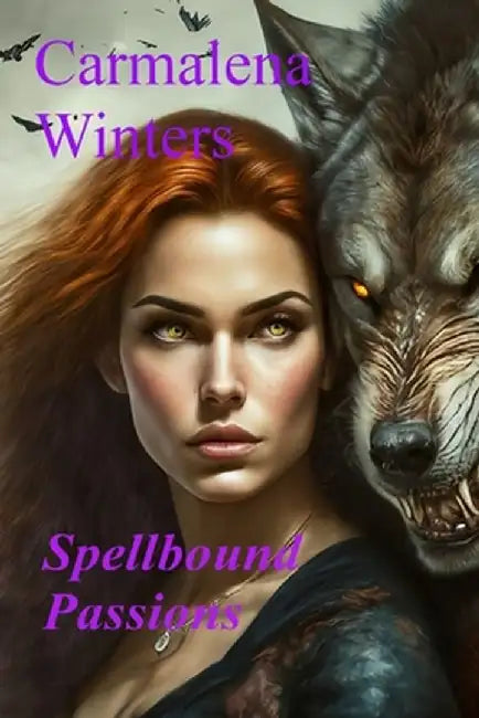 Spellbound Passions by Carmalena Winters